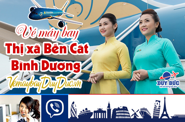 Vé máy bay thị xã Bến Cát Bình Dương - Công ty Việt Mỹ