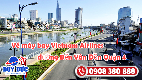 Vé máy bay Vietnam Airlines đường Bến Vân Đồn Quận 4