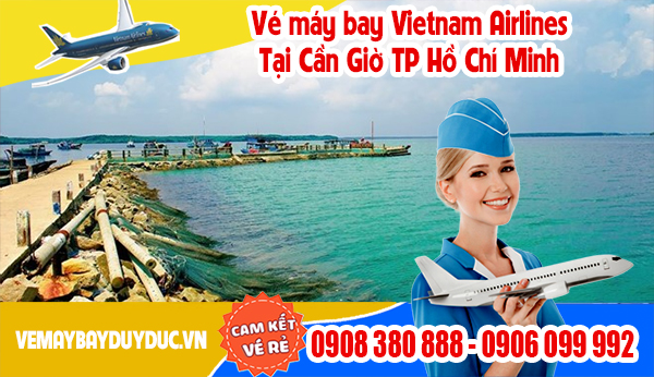 Vé máy bay Vietnam Airlines tại Cần Giờ TP Hồ Chí Minh