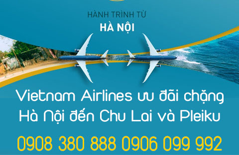 Vietnam Airlines ưu đãi chặng Hà Nội đến Chu Lai và Pleiku