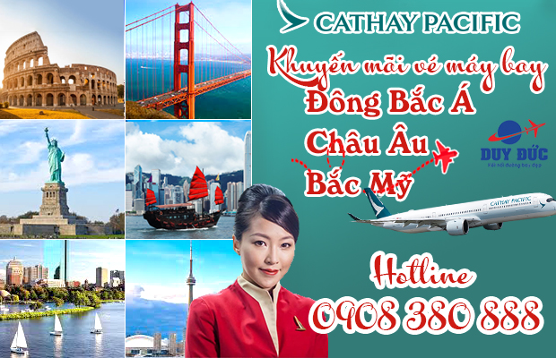 Cathay Pacific khuyến mãi vé đi Đông Bắc Á, Châu Âu và Bắc Mỹ