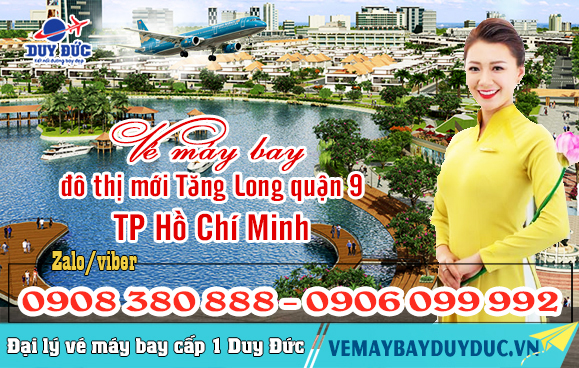 Vé máy bay đô thị mới Tăng Long quận 9 TP Hồ Chí Minh