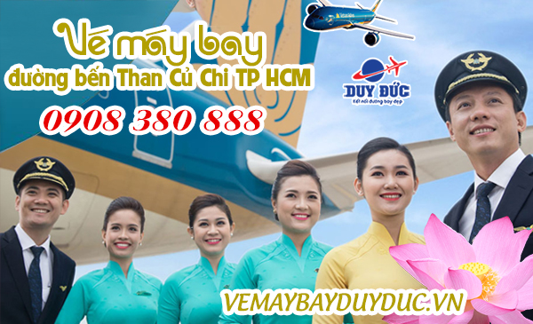 Vé máy bay đường bến Than Củ Chi TP Hồ Chí Minh