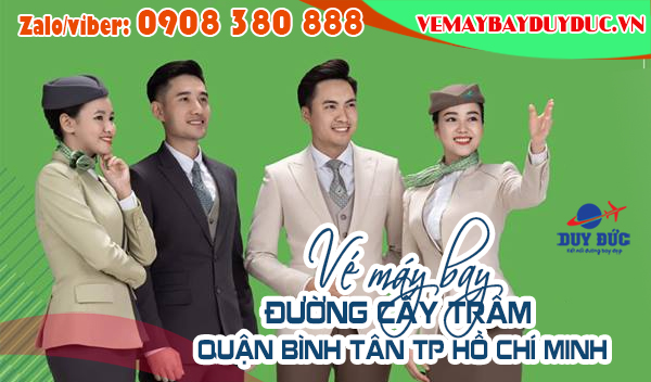 Vé máy bay đường Cây Trâm quận Bình Tân TP Hồ Chí Minh