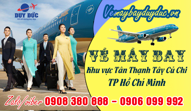 Vé máy bay khu vực Tân Thạnh Tây Củ Chi TP Hồ Chí Minh
