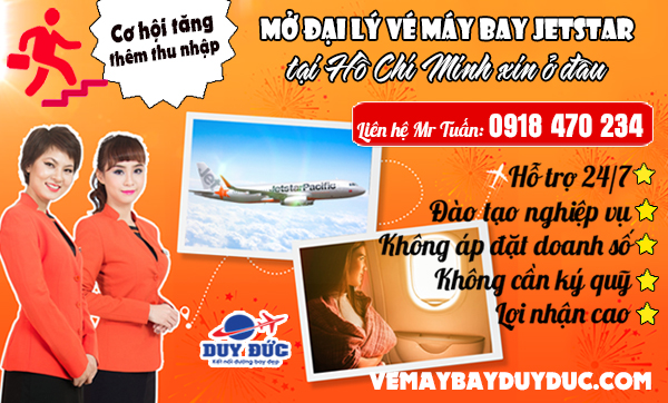 Mở đại lý vé máy bay Jetstar tại Hồ Chí Minh xin ở đâu