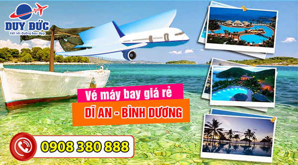 Vé máy bay đường Cao Bá Quát Dĩ An tỉnh Bình Dương - Việt Mỹ