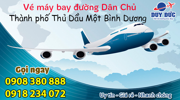 Vé máy bay đường Dân Chủ thành phố Thủ Dầu Một tỉnh Bình Dương