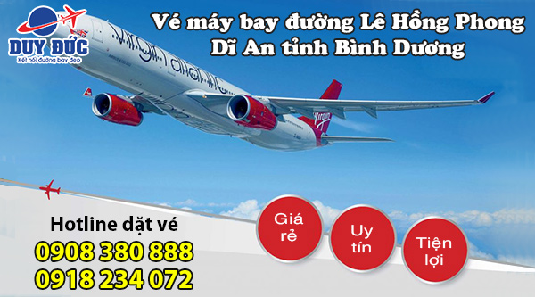Vé máy bay đường Lê Hồng Phong Dĩ An tỉnh Bình Dương - Việt Mỹ