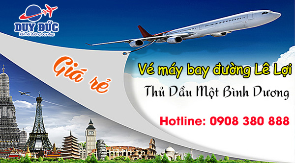 Vé máy bay đường Lê Lợi Thành Phố Thủ Dầu Một tỉnh Bình Dương