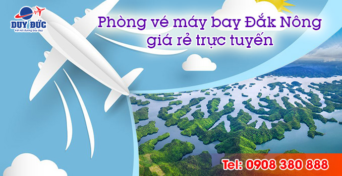 Phòng vé máy bay Đắk Nông giá rẻ trực tuyến