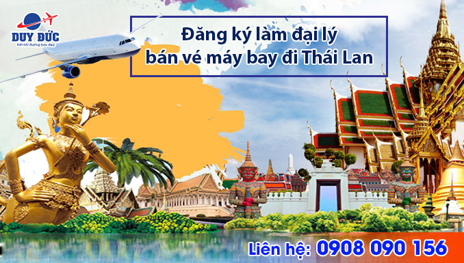 Đăng ký làm đại lý bán vé máy bay đi Thái Lan tại Việt Mỹ