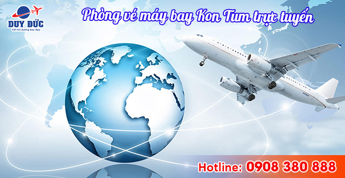 Phòng vé máy bay Kon Tum trực tuyến 