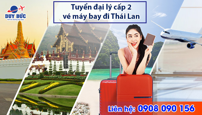 Tuyển đại lý cấp 2 vé máy bay đi Thái Lan