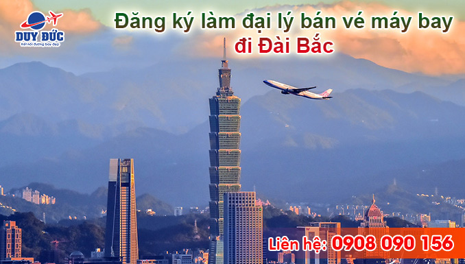 Đăng lý làm đại lý bán vé máy bay đi Đài Bắc (TPE) giá rẻ