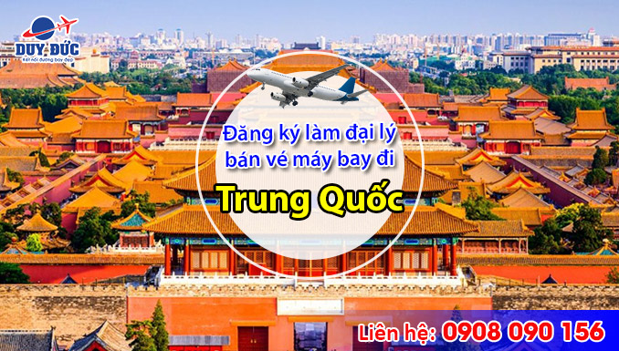 Đăng ký làm đại lý bán vé máy bay đi Trung Quốc tại Việt Mỹ