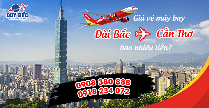 Giá vé từ Đài Bắc (TPE) về Cần Thơ hãng Vietjet bao nhiêu tiền?