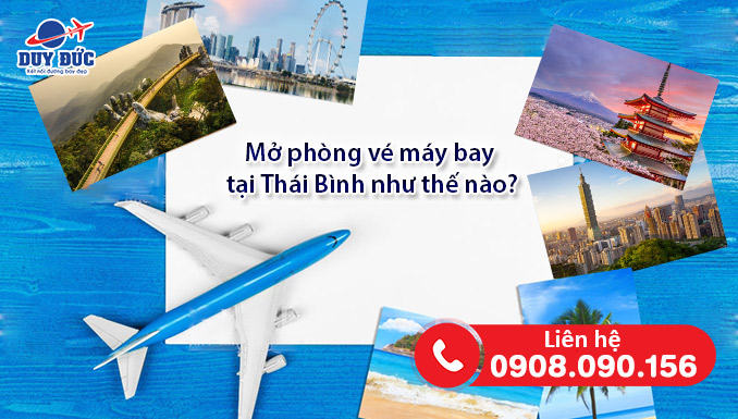 Mở phòng vé máy bay tại Thái Bình như thế nào?