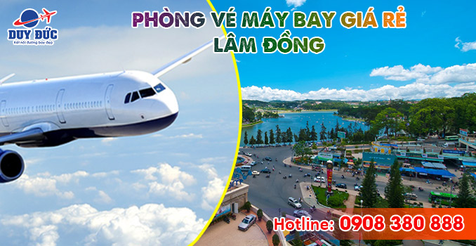 Phòng vé máy bay giá rẻ Lâm Đồng