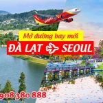 Vietjet Air mở đường bay mới Đà Lạt – Seoul