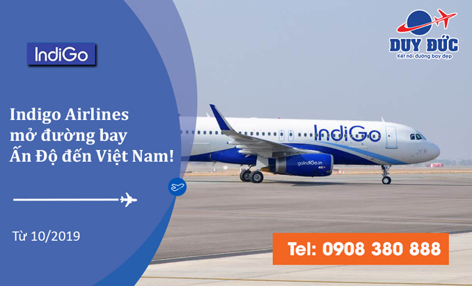 Indigo Airlines mở đường bay Ấn Độ đến Việt Nam