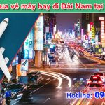 Mua vé đi Đài Nam (TNN) Đài Loan tại Tây Ninh như thế nào?