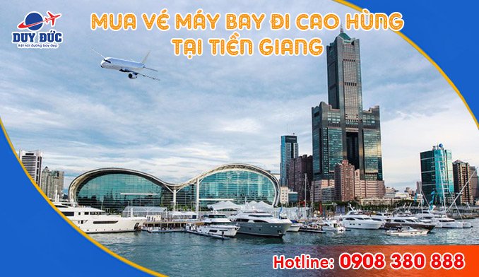Ở Tiền Giang đặt vé máy bay đi Cao Hùng (KHH) Đài Loan được không