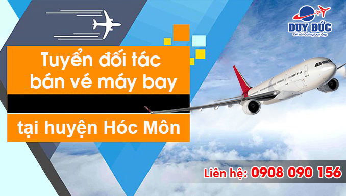 Tuyển đối tác bán vé máy bay tại huyện Hóc Môn