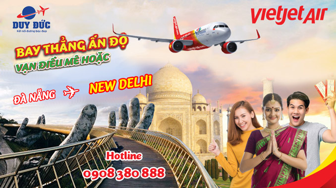 Vietjet Air mở đường bay mới Đà Nẵng - New Delhi