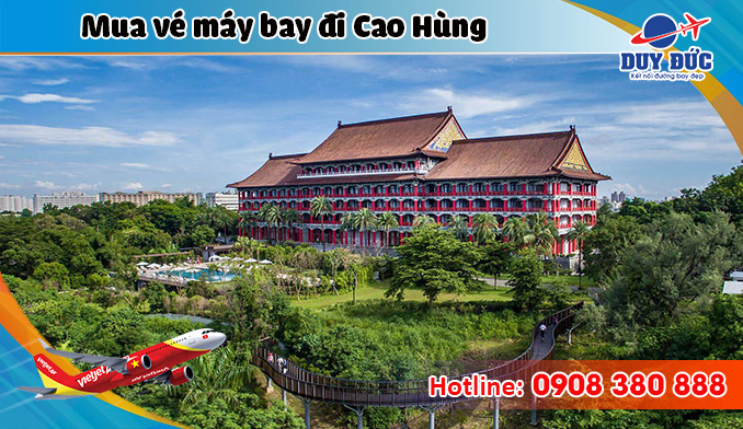 Ở Đắk Nông đặt vé máy bay đi Cao Hùng (KHH) Đài Loan được không