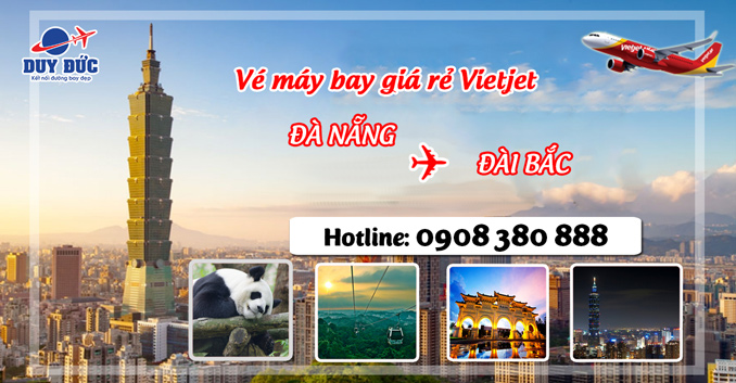 Vé máy bay Đà Nẵng đi Đài Bắc Vietjet Air giá rẻ