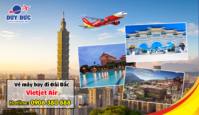 Vé máy bay giá rẻ đi Đài Bắc (TPE) Vietjet Air