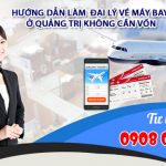 Hướng dẫn làm đại lý vé máy bay tại Quảng Trị không cần vốn