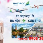 Vé Tết Hà Nội Cần Thơ hãng Bamboo Airways bao nhiêu tiền ?