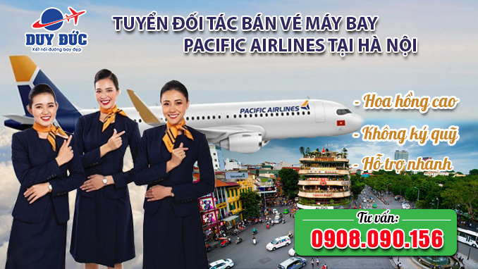 Tuyển đối tác bán vé máy bay Pacific Airlines tại Hà Nội