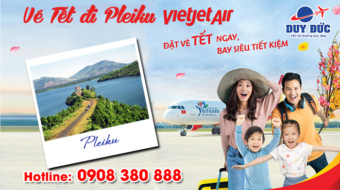 Vé Tết Vietjet Air đi Pleiku bao nhiêu tiền ?