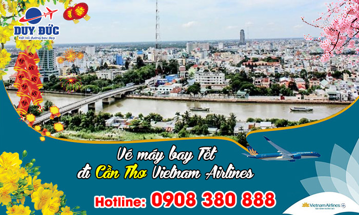 Vietnam Airlines vé Tết đi Cần Thơ bao nhiêu tiền ?
