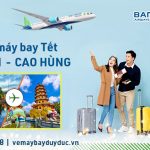 Vé Tết Hà Nội Cao Hùng hãng Bamboo Airways bao nhiêu tiền ?