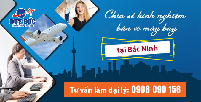 Chia sẻ kinh nghiệm bán vé máy bay tại Bắc Ninh