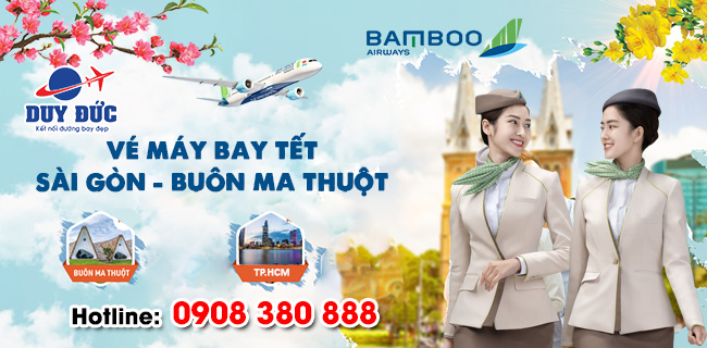 Vé Tết Sài Gòn Buôn Ma Thuột hãng Bamboo Airways bao nhiêu tiền ?
