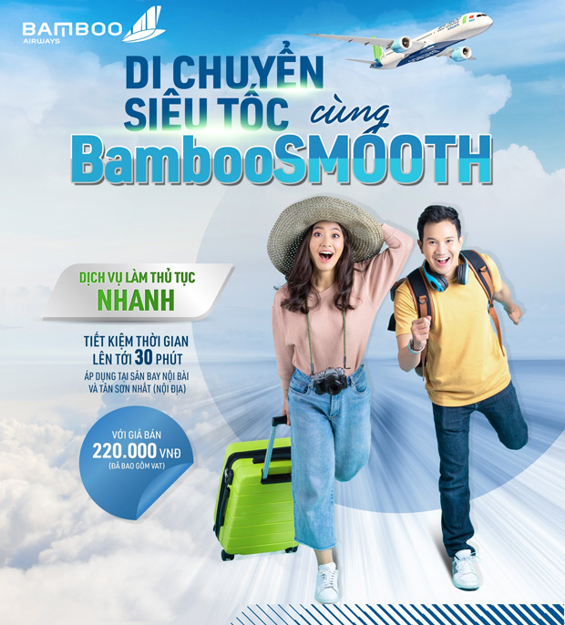 BambooSMOOTH - Dịch vụ làm thủ tục nhanh, di chuyển siêu tốc cùng Bamboo Airways