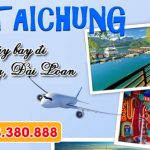 Đặt vé máy bay đi Đài Trung (RMQ) Đài Loan tại Hà Nội