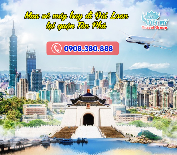 Quận Tân Phú mua vé máy bay đi Đài Loan tại đại lý Việt Mỹ