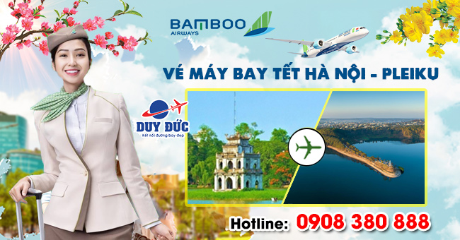 Vé Tết Hà Nội Pleiku hãng Bamboo Airways bao nhiêu tiền ?