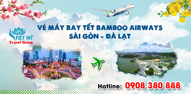 Vé máy bay Tết Sài Gòn Đà Lạt hãng Bamboo Airways bao nhiêu tiền?