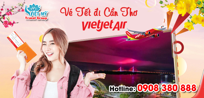 Vé Tết Vietjet Air đi Cần Thơ bao nhiêu tiền ?