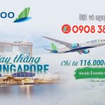 Bamboo mở bán vé bay thẳng Singapore giá từ 5 usd