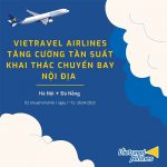 Vietravel Airlines tăng tần suất khai thác chặng nội địa
