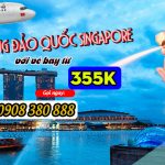 Du lịch cùng Đảo Quốc Singapore với vé bay từ 355K