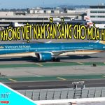 Hàng không Việt Nam sẵn sàng cho mùa hè 2023